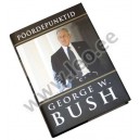 George W. Bush - PÖÖRDEPUNKTID - Helios 2011