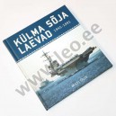 Mati Õun - KÜLMA SÕJA LAEVAD. 1945-1991 - Ühinenud Ajakirjad 2014