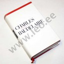 Charles Baudelaire - LES FLEURS DU MAL. KURJA ÕIED. TÕNU ÕNNEPALU TÕLKES - EKS 2000