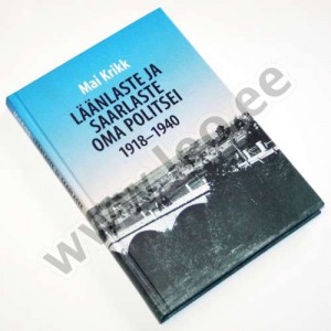 Mai Krikk - LÄÄNLASTE JA SAARLASTE OMA POLITSEI 1918-1940 - Olion 2003, autori pühendusega