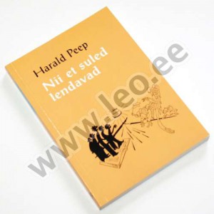 Harald Peep - NII ET SULED LENDAVAD. KILDE KIRJANIKE POLEEMIKAKULTUURIST - Ilmamaa 2001