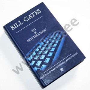 Bill Gates ja Collins Hemingway - ÄRI MÕTTEKIIRUSEL. DIGITAALSE NÄRVISÜSTEEMI KASUTAMINE - K-Kirjastus 2000