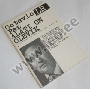 Octavio Paz - ALATI ON OLEVIK - LR 1984