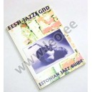 Tiit Lauk (koostaja) - EESTI JAZZI GIID. ESTONIAN JAZZ GUIDE - s.n., s.l. 1995