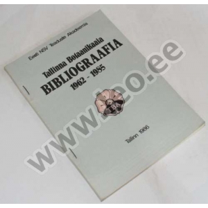 TALLINNA BOTAANIKAAIA BIBLIOGRAAFIA 1962-1985 - TA 1986
