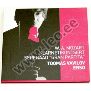 Toomas Vavilov ja ERSO - W. A. Mozart - KLARNETIKONTSERT. SERENAAD 'GRAN PARTITA' - 2007 (CD)