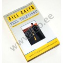 Bill Gates - TEEL TULEVIKKU. TÄIENDATUD JA AJAKOHANE VÄLJAANNE - Eesti Entsüklopeediakirjastus 1998