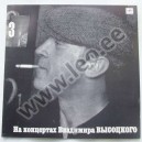 Vladimir Võssotski - NA KONTSERTAH VLADIMIRA VÕSOTSKOGO. 3. MOSKVA - ODESSA - (M60 48257 006) - 1988 (LP)