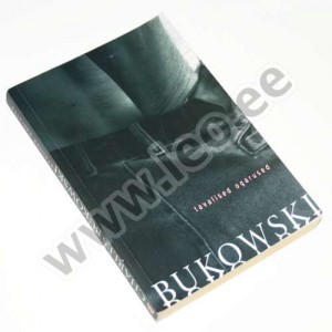 Charles Bukowski - TAVALISED OGARUSED - Elmatar 2005