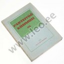 PARTEITÖÖ KÜSIMUSI III. MATERJALE JA DOKUMENTE PARTEITÖÖ KÜSIMUSTE UURIMISEKS - Poliitiline Kirjandus 1947