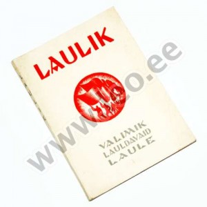 LAULIK. VALIMIK LAULDAVAID LAULE - Ilukirjandus ja Kunst 1941