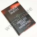 Wilbur Smith - NEED, KES KESET MEREOHTU - Ajakirjade Kirjastus 2012