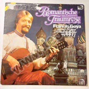 Francis Goya mit dem Original Bolshoi Orchester und Chor - ROMANTISCHE TRAUMREISE - TTR ZL 28425, 1981 (LP)