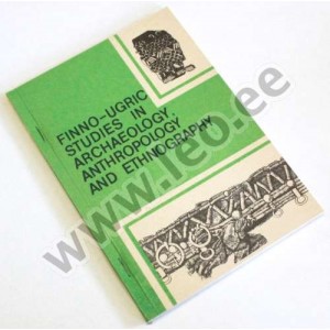 Ants Viires (toimetaja) - FINNO-UGRIC STUDIES IN ARCHAEOLOGY, ANTHROPOLOGY AND ETHNOGRAPHY - ETA 1990, koos lisaga